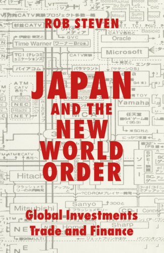 Japan and the New World Order: Global Investments, Trade and Finance