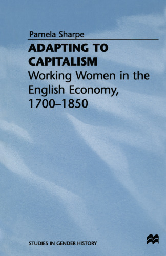 Adapting to Capitalism: Working Women in the English Economy, 1700–1850