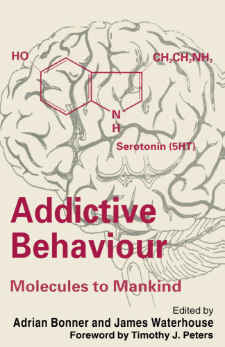 Addictive Behaviour: Molecules to Mankind: Perspectives on the Nature of Addiction