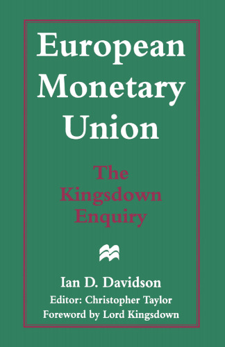 European Monetary Union: The Kingsdown Enquiry: The Plain Man’s Guide and the Implications for Britain
