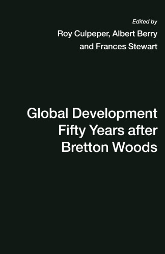 Global Development Fifty Years after Bretton Woods: Essays in Honour of Gerald K. Helleiner