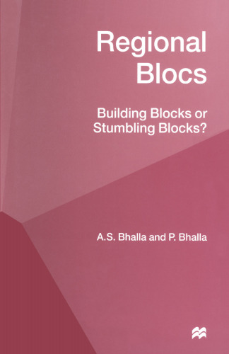 Regional Blocs: Building Blocks or Stumbling Blocks?