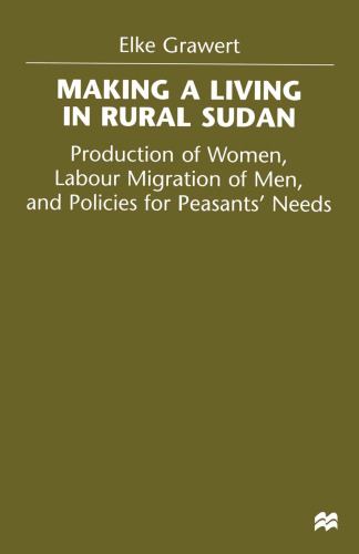 Making a Living in Rural Sudan: Production of Women, Labour Migration of Men, and Policies for Peasants’ Needs