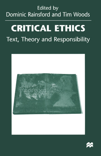 Critical Ethics: Text, Theory and Responsibility