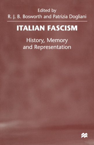 Italian Fascism: History, Memory and Representation