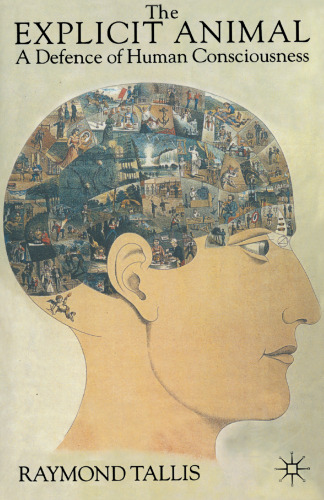 The Explicit Animal: A Defence of Human Consciousness