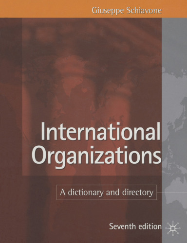International Organizations: A dictionary and directory