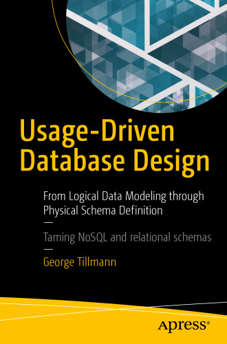 Usage-Driven Database Design: From Logical Data Modeling through Physical Schema Definition