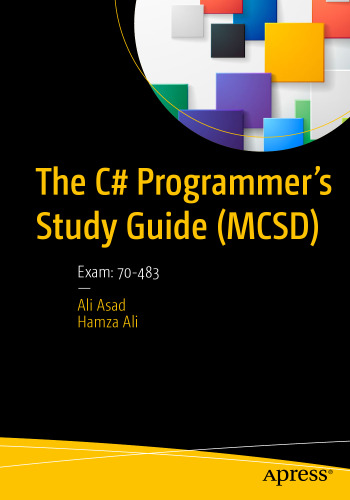The C# Programmer’s Study Guide (MCSD): Exam: 70-483