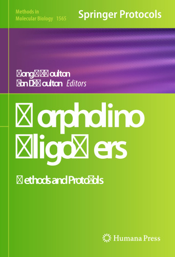 Morpholino Oligomers: Methods and Protocols