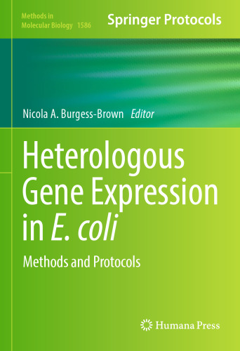 Heterologous Gene Expression in E.coli: Methods and Protocols