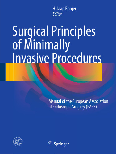 Surgical Principles of Minimally Invasive Procedures: Manual of the European Association of Endoscopic Surgery (EAES)