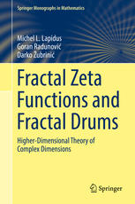 Fractal Zeta Functions and Fractal Drums: Higher-Dimensional Theory of Complex Dimensions