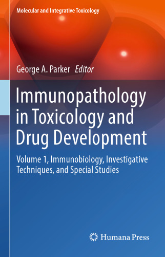 Immunopathology in Toxicology and Drug Development: Volume 1, Immunobiology, Investigative Techniques, and Special Studies