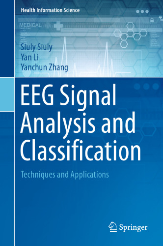 EEG Signal Analysis and Classification: Techniques and Applications