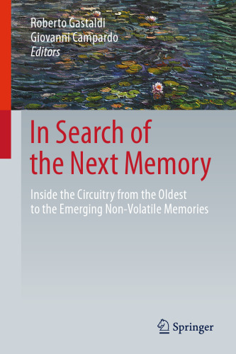 In Search of the Next Memory: Inside the Circuitry from the Oldest to the Emerging Non-Volatile Memories