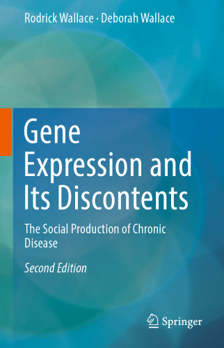 Gene Expression and Its Discontents: The Social Production of Chronic Disease