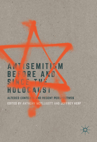 Antisemitism Before and Since the Holocaust: Altered Contexts and Recent Perspectives 