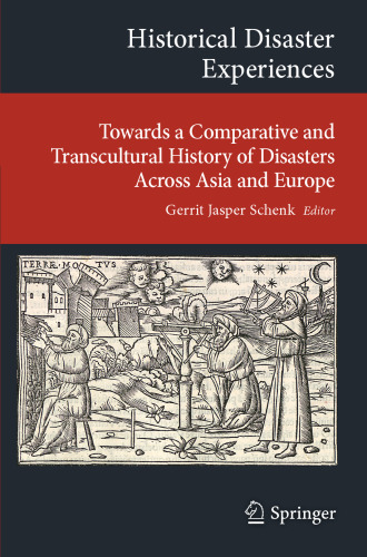 Historical Disaster Experiences: Towards a Comparative and Transcultural History of Disasters Across Asia and Europe