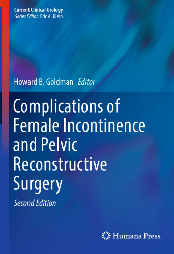 Complications of Female Incontinence and Pelvic Reconstructive Surgery