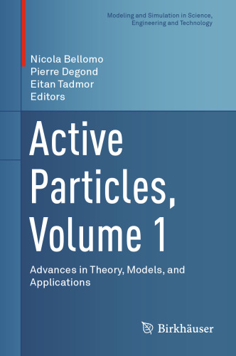 Active Particles, Volume 1 : Advances in Theory, Models, and Applications