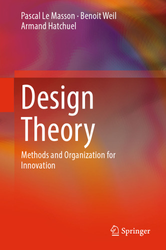 Design Theory: Methods and Organization for Innovation