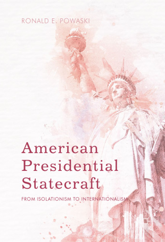 American Presidential Statecraft: From Isolationism to Internationalism