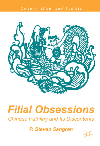 Filial Obsessions: Chinese Patriliny and Its Discontents
