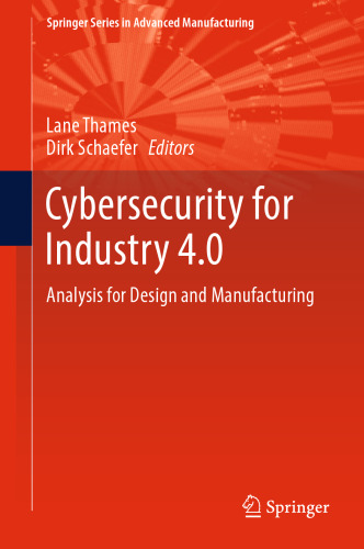 Cybersecurity for Industry 4.0: Analysis for Design and Manufacturing