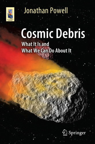 Cosmic Debris: What It Is and What We Can Do About It