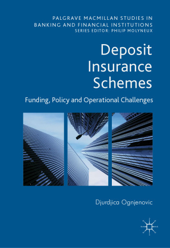 Deposit Insurance Schemes: Funding, Policy and Operational Challenges