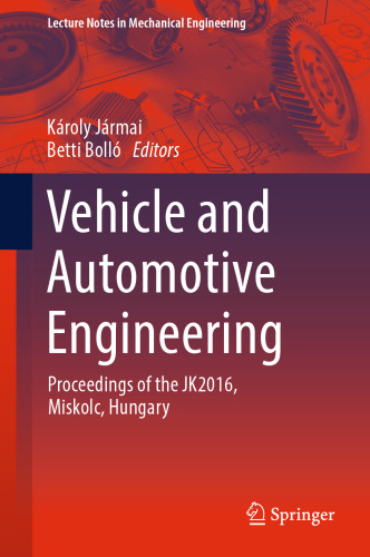 Vehicle and Automotive Engineering: Proceedings of the JK2016, Miskolc, Hungary