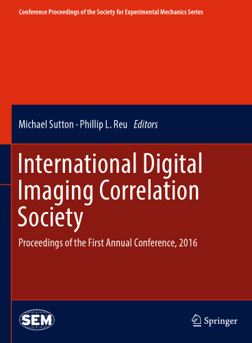 International Digital Imaging Correlation Society: Proceedings of the First Annual Conference, 2016