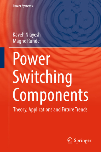 Power Switching Components: Theory, Applications and Future Trends