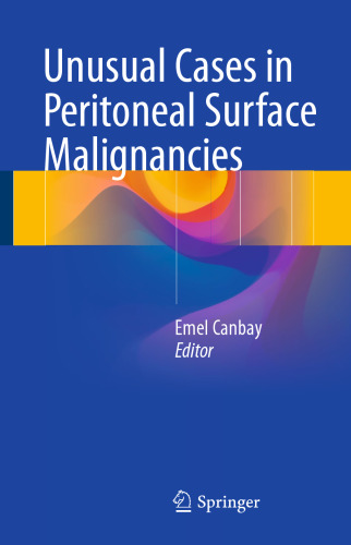 Unusual Cases in Peritoneal Surface Malignancies