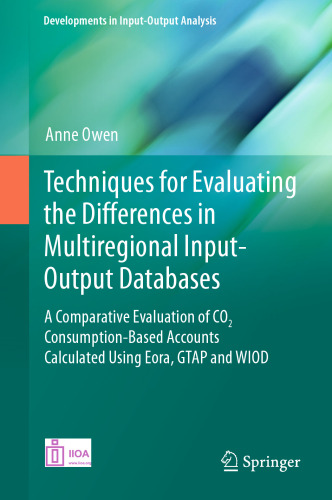 Techniques for Evaluating the Differences in Multiregional Input-Output Databases: A Comparative Evaluation of CO2 Consumption-Based Accounts Calculated Using Eora, GTAP and WIOD
