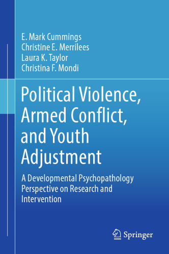 Political Violence, Armed Conflict, and Youth Adjustment: A Developmental Psychopathology Perspective on Research and Intervention