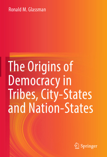 The Origins of Democracy in Tribes, City-States and Nation-States