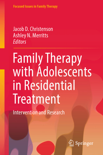 Family Therapy with Adolescents in Residential Treatment: Intervention and Research