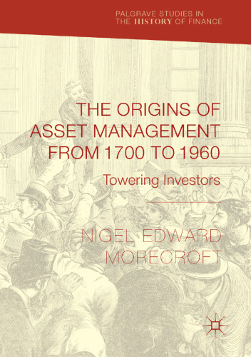 The Origins of Asset Management from 1700 to 1960: Towering Investors
