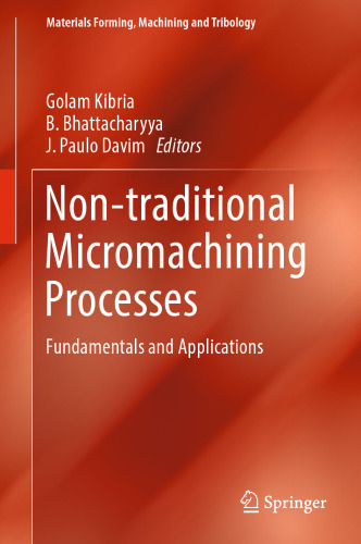 Non-traditional Micromachining Processes: Fundamentals and Applications