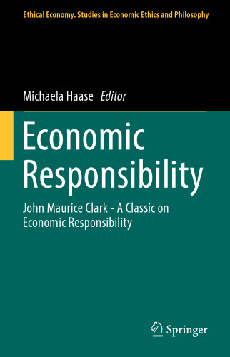 Economic Responsibility: John Maurice Clark - A Classic on Economic Responsibility