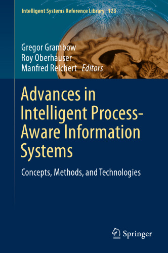 Advances in Intelligent Process-Aware Information Systems: Concepts, Methods, and Technologies