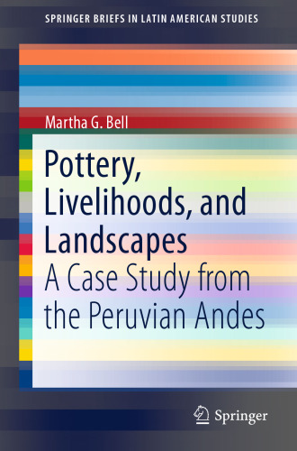 Pottery, Livelihoods, and Landscapes: A Case Study from the Peruvian Andes