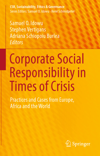 Corporate Social Responsibility in Times of Crisis: Practices and Cases from Europe, Africa and the World