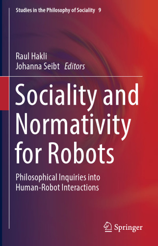 Sociality and Normativity for Robots: Philosophical Inquiries into Human-Robot Interactions