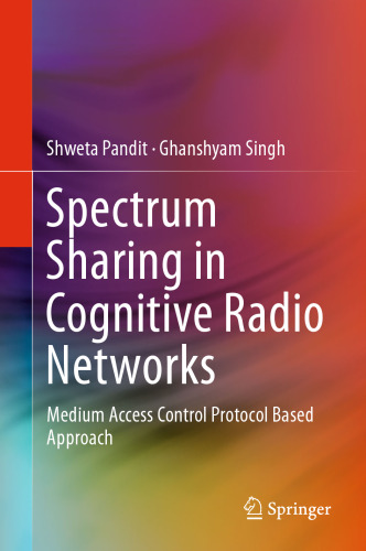 Spectrum Sharing in Cognitive Radio Networks: Medium Access Control Protocol Based Approach