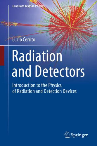 Radiation and Detectors: Introduction to the Physics of Radiation and Detection Devices