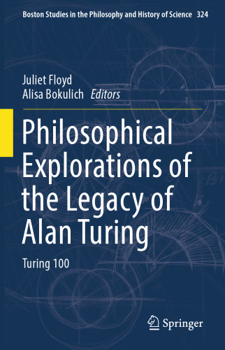 Philosophical Explorations of the Legacy of Alan Turing: Turing 100