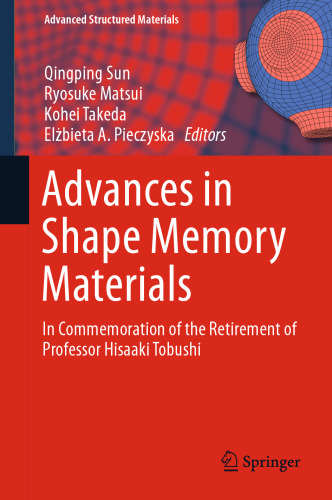 Advances in Shape Memory Materials: In Commemoration of the Retirement of Professor Hisaaki Tobushi 